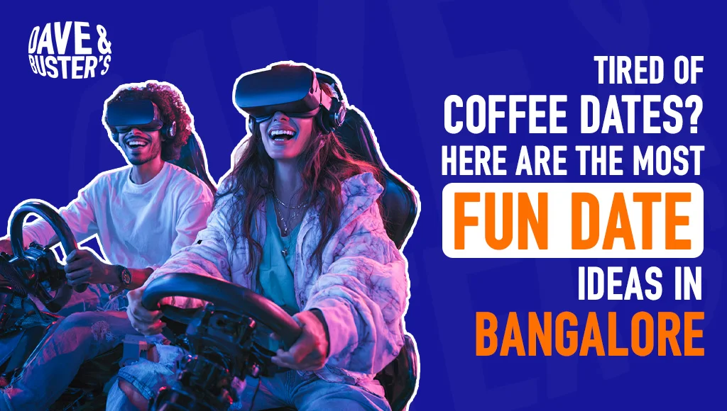 Tired of Coffee Dates? Here Are the Most Fun Date Ideas in Bangalore