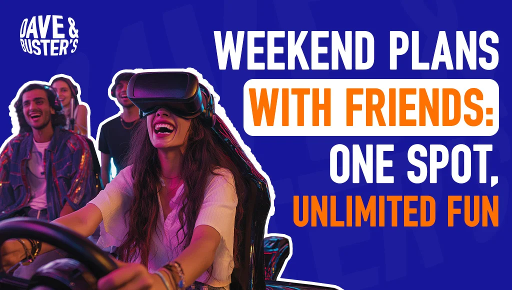 Weekend Plans with Friends: One Spot, Unlimited Fun