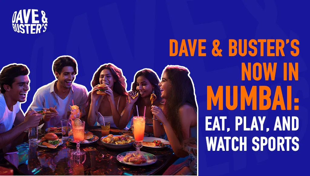 Dave & Buster’s Now in Mumbai: Eat, Play & Watch SportsÂ