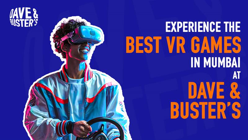 Experience the Best VR Games in Mumbai at Dave & Buster’s