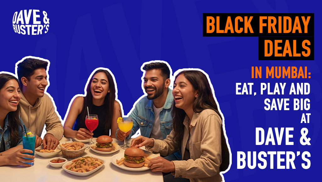 Black Friday Deals in Mumbai: Eat, Play & Save Big at Dave & Buster’s