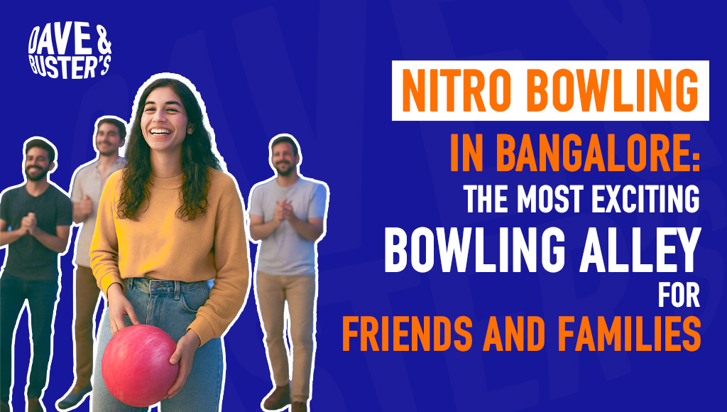 Nitro Bowling in Bangalore: The Most Exciting Bowling Alley for Friends & Families