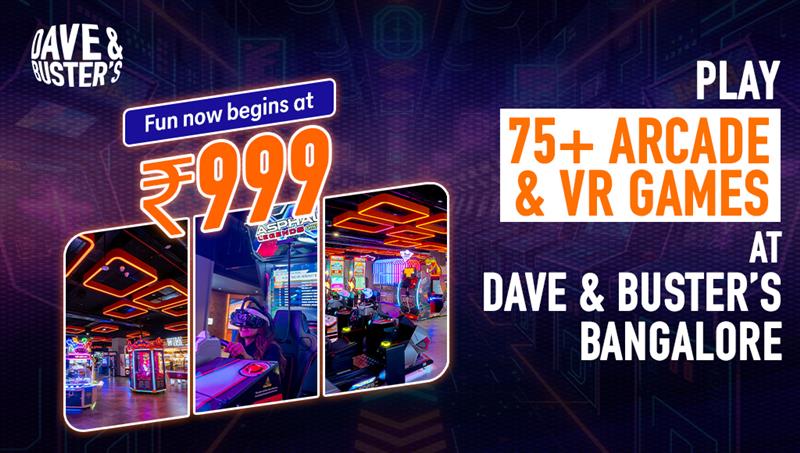 Fun Now Begins at ₹999: Play 75+ Arcade & VR Games at Dave & Buster’s Bangalore