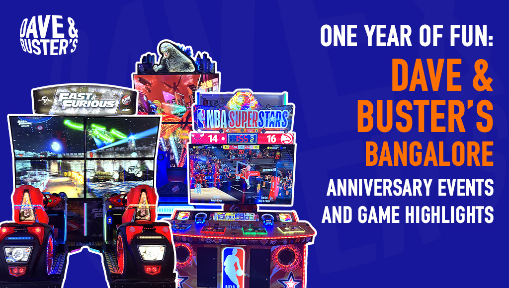 One Year of Fun: Dave & Buster’s Bangalore Anniversary Events & Game Highlights