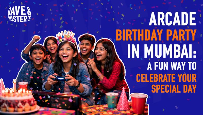 Arcade Birthday Party in Mumbai: A Fun Way to Celebrate Your Special Day