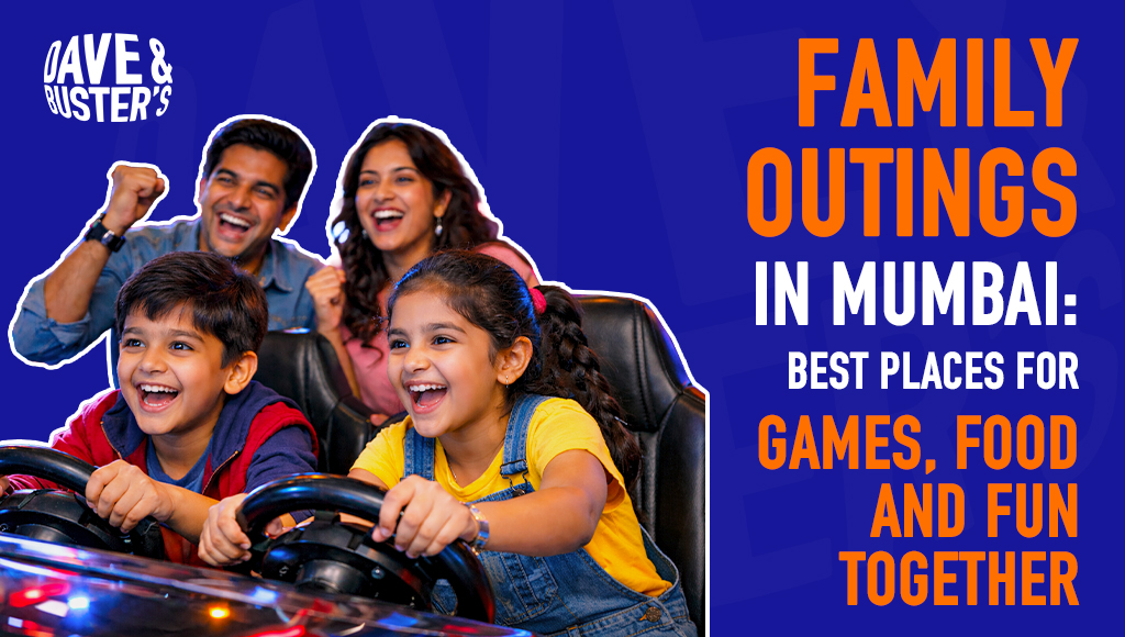 Family Outings in Mumbai: Best Places for Games, Food & Fun Together