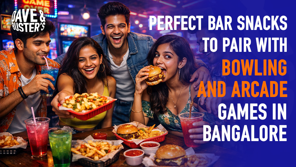 Perfect Bar Snacks to Pair with Bowling and Arcade Games in Bangalore