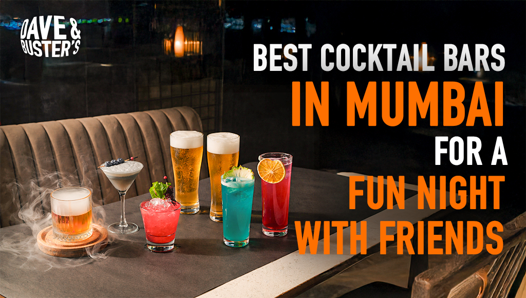 Best Cocktail Bars in Mumbai for a Fun Night with Friends